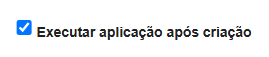 Opção para executar a consulta após a criação da aplicação.